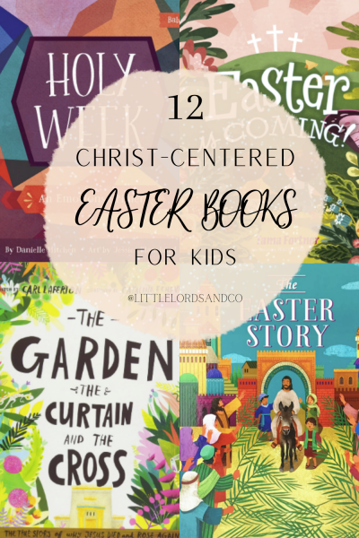 12 Christ-centered Easter books for kids. Add these books to your Easter book collection this Easter season!